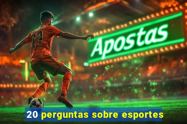 20 perguntas sobre esportes